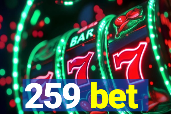 259 bet